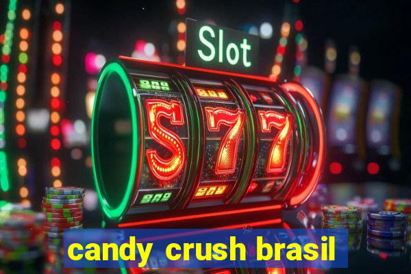 candy crush brasil